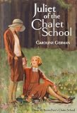 Cover of Juliet of the Chalet School by Caroline German 1847450040