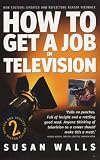 How to Get A Job in Television (How to) (How to)