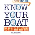 Know Your Boat : The Guide to Everything That Makes Your Boat Work by David Kroenke