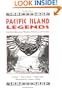 Pacific Island Legends: Tales from Micronesia, Melanesia, Polynesia, and Australia
