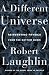 A Different Universe: Reinventing Physics from the Bottom Down