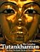 The Complete Tutankhamun: The King, the Tomb, the Royal Treasure