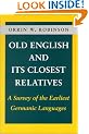 Old English and Its Closest Relatives: A Survey of the Earliest Germanic Languages
