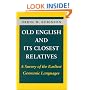 Old English and Its Closest Relatives: A Survey of the Earliest Germanic Languages