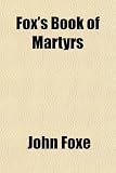 Fox s Book of Martyrs