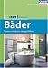 start! Kompakt B&auml;der: Planen, umbauen, neu gestalten