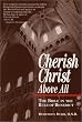 Cherish Christ above All :Bibl: The Bible in the Rule of Benedict / Demetrius Dumm.