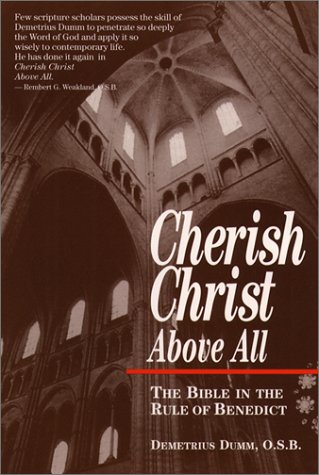 Cherish Christ Above All: The Bible in the Rule of Benedict under Monasticism in The Books Store