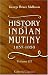 History of the Indian Mutiny, 1857-1859: Commencing from the close of the second volume of Sir John Kaye's History of the Sepoy war. Volume 3