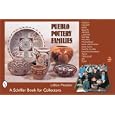 Pueblo Pottery Families: Acoma, Cochiti, Hopi, Isleta, Jemez, Laguna, Nambe, Picuris,... by  Lillian Peaster