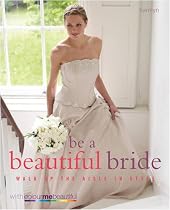 Be a Beautiful Bride: Walk Up the Aisle in Style