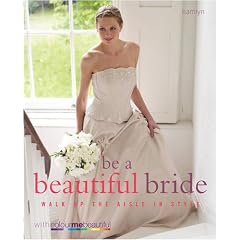 Be a Beautiful Bride: Walk Up the Aisle in Style
