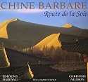Chine barbare : Route de la Soie