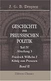 Geschichte der preussischen Politik: Teil 4. Abteilung 3. Friedrich Wilhelm I., K�nig von Preussen. Band II