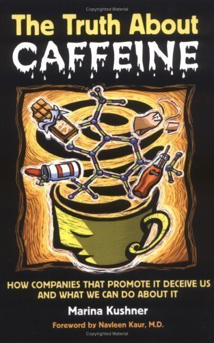 The Truth About Caffeine by Marina Kushner (2006) Paperback