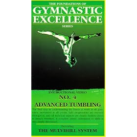 Advanced Tumbling (The Foundations of Gymnastic Excellence Series Featuring the Mulvihill System, No. 4) [VHS]