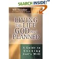 Living the Life God Has Planned : A Guide to Knowing God's Will by Bill Thrasher and Joseph M. Stowell