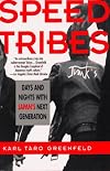 Speed Tribes : Days and Nights With Japan's Next Generation