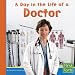 A Day in the Life of a Doctor (First Facts; Community Helpers at Work)