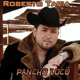 Roberto Tapia Pancho Loco