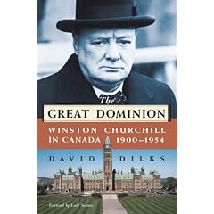 The Great Dominion: Winston Churchill in Canada 1900-1954