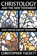 Christology and the New Testament: Jesus and His Earliest Followers