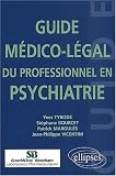 Guide m�dico-l�gal du professionnel en psychiatrie