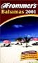 Frommer's Bahamas 2001 (Frommer's Complete Guides)