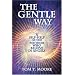 The Gentle Way: A Self-Help Guide for those who Believe in Angels