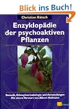 Enzyklop�die der psychoaktiven Pflanzen. Botanik, Ethnopharmakologie und Anwendungen
