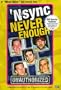 'N Sync: Never Enough - Unauthorized