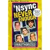 'N Sync: Never Enough - Unauthorized