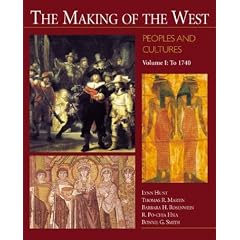 The Making of the West: Peoples and Cultures, Volume 1: To 1740
