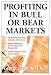 Profiting In Bull or Bear Markets