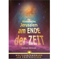 Das Himmlische Jerusalem am Ende der Zeit