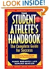 The Student Athlete's Handbook: The Complete Guide for Success