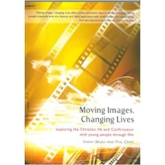 Moving Images, Changing Lives: Exploring the Christian Life and Confirmation with Young People Through Film