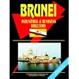 Brunei Industrial and Business Directory (World Business, Investment and Government... by Ibp Usa