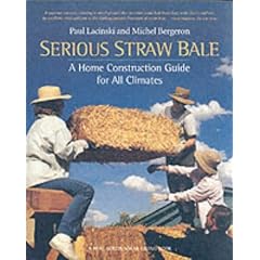 Serious Straw Bale: A Home Construction Guide for All Climates (Real Goods Solar Living Books)