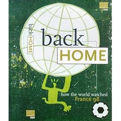 Back Home: How the World Watched France 98