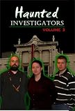 Haunted Investigators: Volume 3 (Ghost Hunters)
