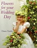 Flowers for Your Wedding Day