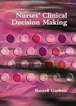 Nurses' Clinical Decision Making: 1 (Masterpass Series)