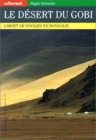 City Travel Guides Discounted  Livres : Le Désert du Gobi. Carnet de voyages en Mongolie
