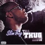 Tha Thug Show ~ Slim Thug