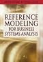 Reference Modeling for Business Systems Analysis