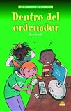 Dentro del ordenador/ Inside the Computer (El Juego De La Ciencia/ the Game of Science) (Spanish Edition)