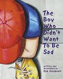 The Boy Who Didn't Want to Be Sad