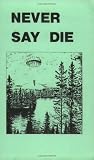 Never Say Die: The Canadian Air Force Survival Manual