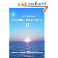 Der Blick ins Jenseits II: Was wir noch �ber das Leben nach dem Tod wissen
